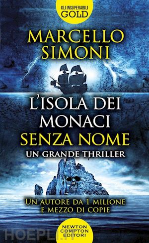L'isola Dei Monaci Senza Nome - Simoni Marcello  Libro Newton Compton  Editori 10/2022 