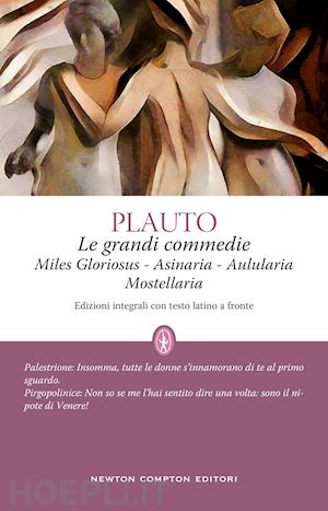 plauto t. maccio - grandi commedie: miles gloriosus-aulularia-asinaria-mostellaria. testo latino a