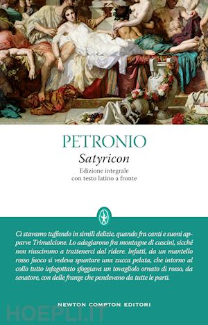 petronio arbitro; cibotto g. a. (curatore) - satyricon. testo latino a fronte. ediz. integrale