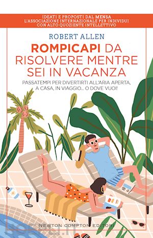 allen robert - rompicapi da risolvere mentre sei in vacanza. passatempi per divertirti all'aria