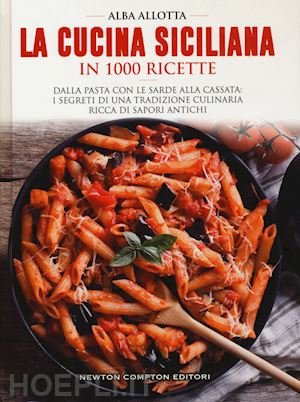 allotta alba - la cucina siciliana in 1000 ricette tradizionali