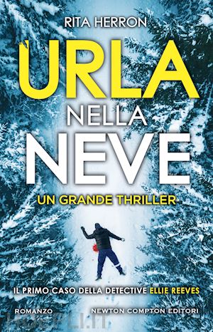 Urla Nella Neve - Herron Rita | Libro Newton Compton Editori 11/2022 -  HOEPLI.it