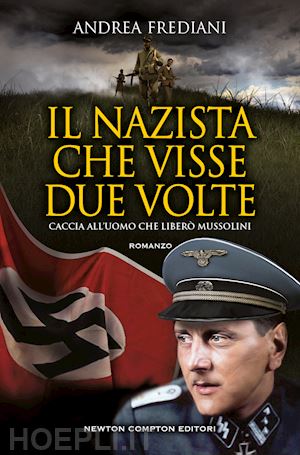 frediani andrea - il nazista che visse due volte