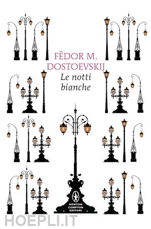 dostoevskij fedor; de nardis l. (curatore) - le notti bianche. ediz. integrale