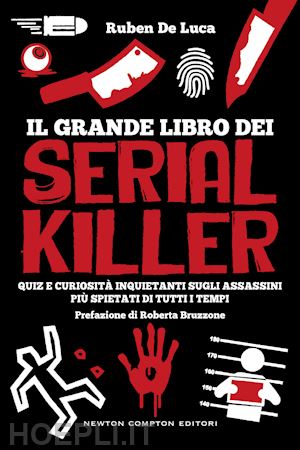 de luca ruben - grande libro dei serial killer. quiz e curiosita' inquietanti sugli assassini pi