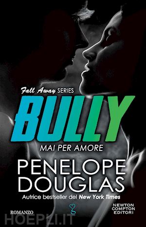 douglas penelope - mai per amore. bully. the fall away series