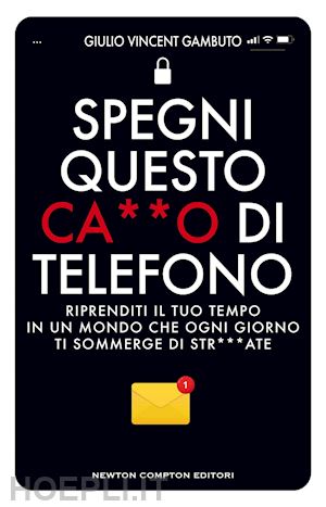 gambuto giulio vincent - spegni questo ca**o di telefono