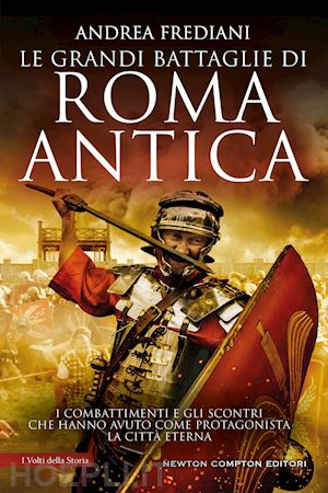 L'incredibile storia di Roma antica - Newton Compton Editori