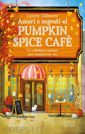 gilmore laurie - amori e segreti al pumpkin spice cafe'