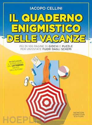 cellini iacopo - quaderno enigmistico delle vacanze. piu' di 100 pagine di giochi e puzzle per un