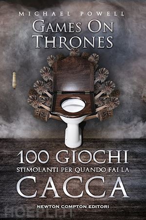 powell michael - 100 giochi stimolanti per quando fai la cacca. games on thrones