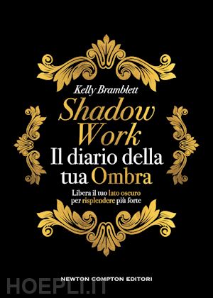 Shadow Work. Il Diario Della Tua Ombra - Bramblett Kelly