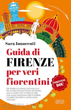 innocenti sara - guida di firenze per veri fiorentini