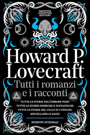 lovecraft howard p.; pilo g. (curatore); fusco s. (curatore) - tutti i romanzi e i racconti