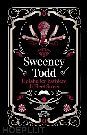 anonimo; armati c. (curatore) - sweeney todd. il diabolico barbiere di fleet street. ediz. integrale