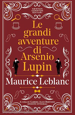 leblanc maurice; bertozzi g. a. (curatore) - le grandi avventure di arsenio lupin