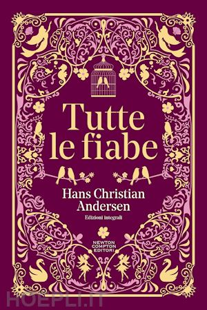 andersen hans christian; bech k. (curatore) - tutte le fiabe