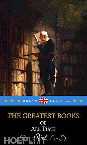 ford madox ford; d. h. lawrence; william shakespeare; jane austen; jules verne; victor hugo; joseph conrad; oscar wilde; charles dickens; h. g. wells; dream classics - the greatest books of all time vol. 7 (dream classics)
