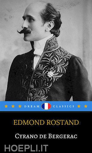 edmond rostand; dream classics - cyrano de bergerac (dream classics)
