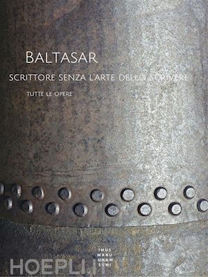 baltasar - baltasar, scrittore senza l'arte dello scrivere