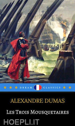 alexandre dumas; dream classics - les trois mousquetaires (dream classics)