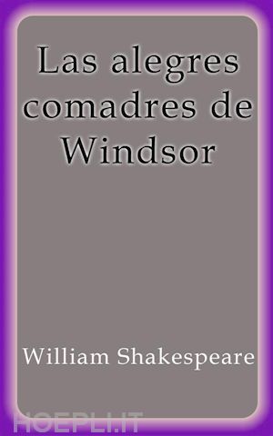 william shakespeare; william shakespeare; william shakespeare; william shakespeare - las alegres comadres de windsor