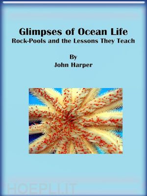 john harper - glimpses of ocean life: rock-pools and the lessons they teach