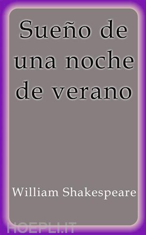 william shakespeare; william shakespeare; william shakespeare; william shakespeare - sueño de una noche de verano