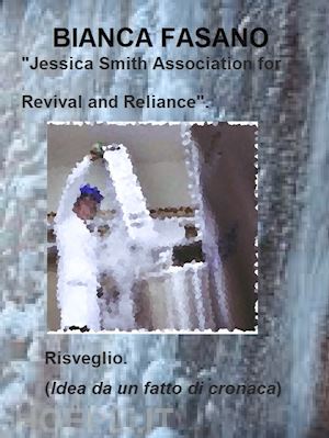 bianca fasano - jessica smith association for revival and reliance.  risveglio