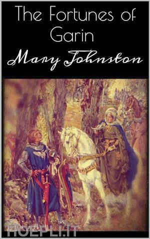 mary johnston - the fortunes of garin