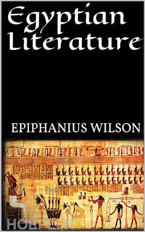 epiphanius wilson - egyptian literature