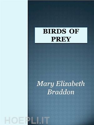 mary elizabeth braddon - birds of prey