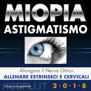 gustavo guglielmotti - miopia e astigmatismo - visione notturna