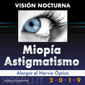 gustavo guglielmotti - miopía y astigmatismo - visión nocturna