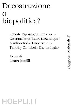 aa.vv.; stimilli e. (curatore) - decostruzione o biopolitica?