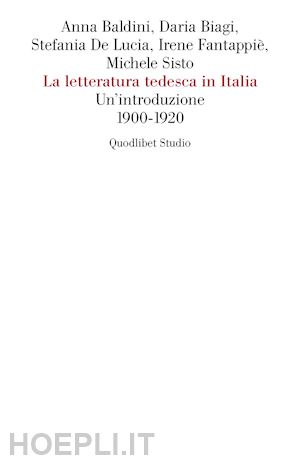 baldini anna; biagi daria; de lucia stefania - la letteratura tedesca in italia