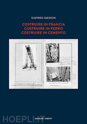 giedion sigfried - costruire in francia. costruire in ferro. costruire in cemento