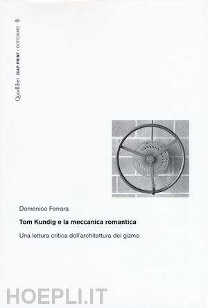 ferrara domenico - tom kundig e la meccanica romantica