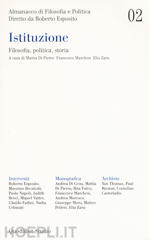 di pierro m. (curatore); marchesi f. (curatore); zaru e. (curatore) - almanacco di filosofia e politica. vol. 2: istituzione