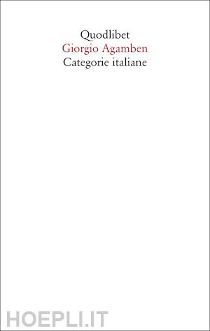 agamben giorgio - categorie italiane. studi di poetica e di letteratura. nuova ediz.