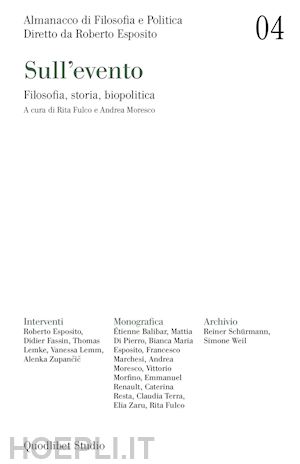 fulco r. (curatore); moresco a. (curatore) - almanacco di filosofia e politica. vol. 4: sull'evento. filosofia, storia, biopo
