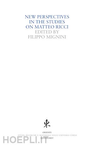 aa.vv. ; mignini filippo (curatore) - new perspectives in the studies on matteo ricci