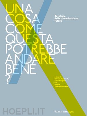 moschella p. (curatore); pelagalli f. (curatore) - una cosa come questa potrebbe andare bene?