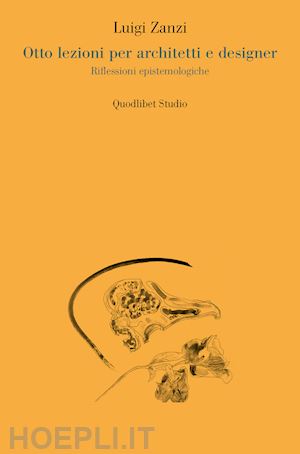 zanzi luigi; blumer r. (curatore) - otto lezioni per architetti e designer. riflessioni epistemologiche