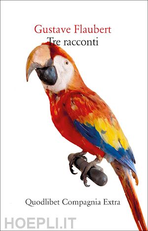 flaubert gustave; maccagnani r. (curatore) - tre racconti