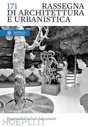 criconia a. (curatore); sarno francesca (curatore) - rassegna di architettura e urbanistica. vol. 171: quattordici lezioni dal passato