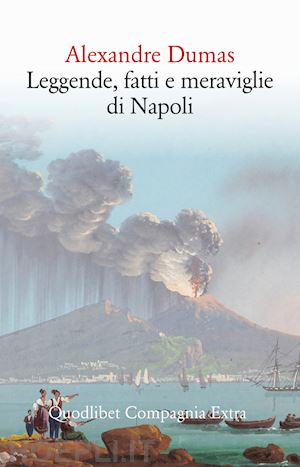 dumas alexandre - leggende, fatti e meraviglie di napoli