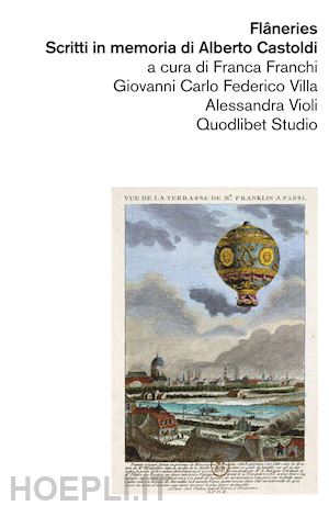 franchi f.(curatore); villa g. c. f.(curatore); violi a.(curatore) - flâneries. scritti in memoria di alberto castoldi