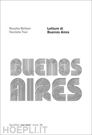 trasi nicoletta; belibani rosalba - letture di buenos aires