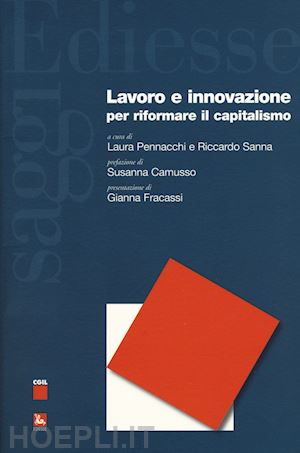 pennacchi laura - lavoro e innovazione per riformare il capitalismo